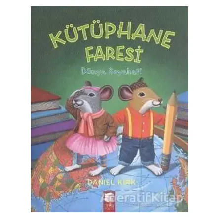 Kütüphane Faresi - Dünya Seyahati - Daniel Kirk - Final Kültür Sanat Yayınları