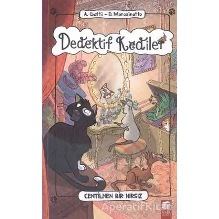 Dedektif Kediler : Centilmen Bir Hırsız - Anne Gatti - Final Kültür Sanat Yayınları