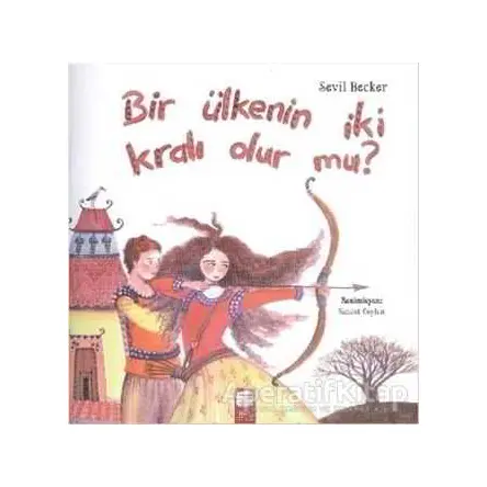 Bir Ülkenin İki Kralı Olur Mu - Sevil Becker - Final Kültür Sanat Yayınları