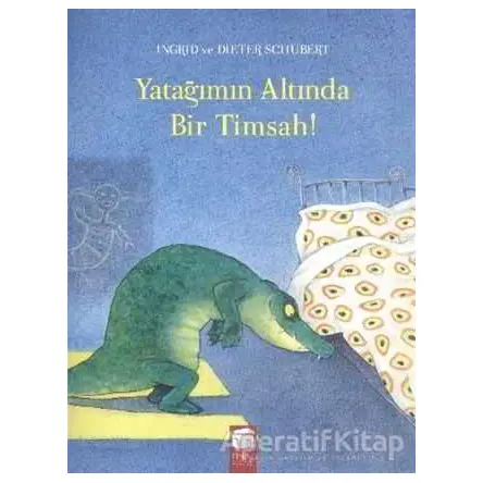 Yatağımın Altında Bir Timsah - Dieter Schubert - Final Kültür Sanat Yayınları