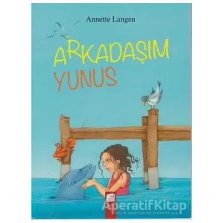 Arkadaşım Yunus - Annette Langen - Final Kültür Sanat Yayınları