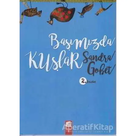 Başımızda Kuşlar (Ciltli) - Sandra Gobet - Final Kültür Sanat Yayınları