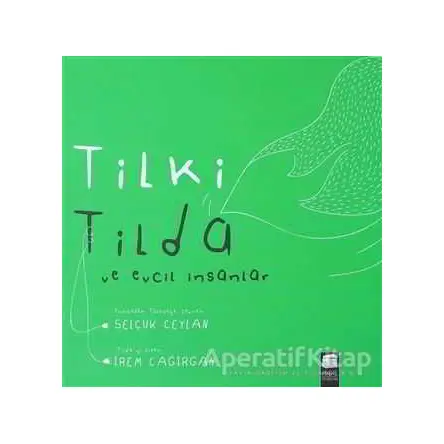 Tilki Tilda ve Evcil İnsanlar - Selçuk Ceylan - Final Kültür Sanat Yayınları