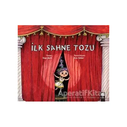 İlk Sahne Tozu - Ezgi Berk - Final Kültür Sanat Yayınları
