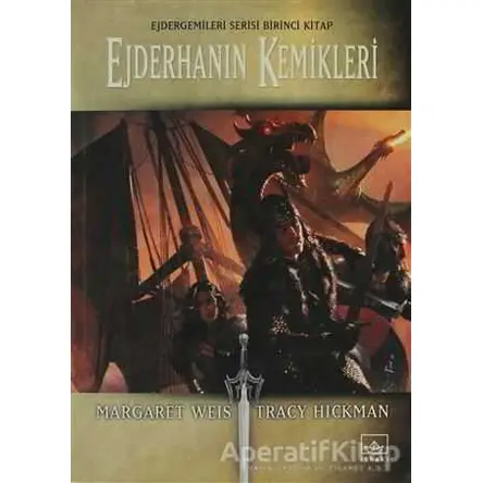 Ejderhanın Kemikleri - Margaret Weis - İthaki Yayınları