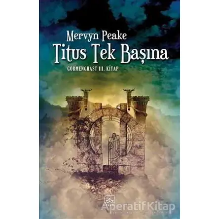 Titus Tek Başına - Mervyn Peake - İthaki Yayınları