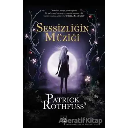 Sessizliğin Müziği - Patrick Rothfuss - İthaki Yayınları