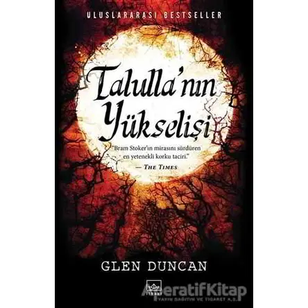 Talulla’nın Yükselişi - Glen Duncan - İthaki Yayınları