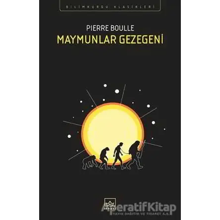 Maymunlar Gezegeni - Pierre Boulle - İthaki Yayınları