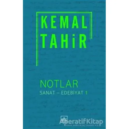 Notlar / Sanat - Edebiyat 1 - Kemal Tahir - İthaki Yayınları