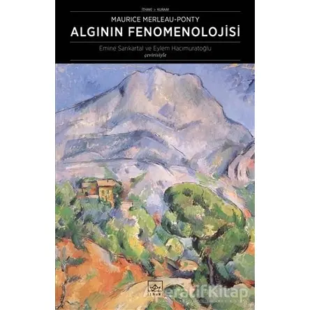 Algının Fenomenolojisi - Maurice Merleau-Ponty - İthaki Yayınları
