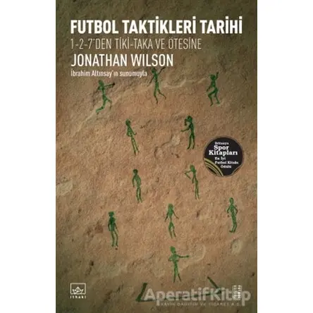 Futbol Taktikleri Tarihi - Jonathan Wilson - İthaki Yayınları
