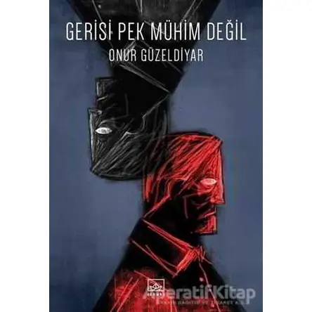 Gerisi Pek Mühim Değil - Onur Güzeldiyar - İthaki Yayınları