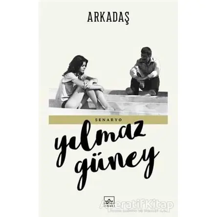 Arkadaş - Yılmaz Güney - İthaki Yayınları