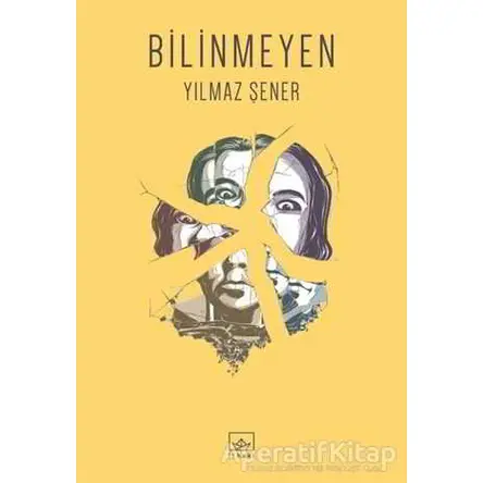 Bilinmeyen - Yılmaz Şener - İthaki Yayınları