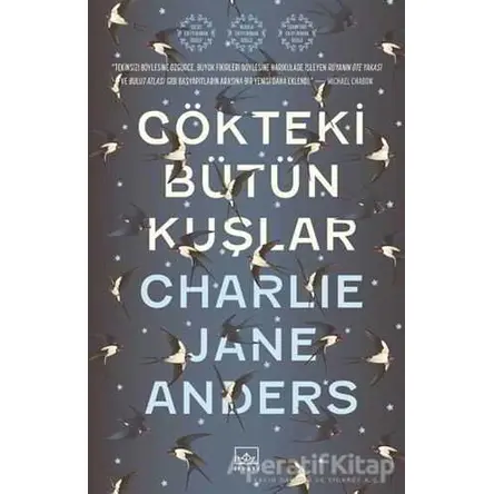 Gökteki Bütün Kuşlar - Charlie Jane Anders - İthaki Yayınları
