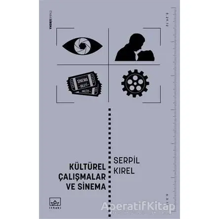 Kültürel Çalışmalar ve Sinema - Serpil Kırel - İthaki Yayınları
