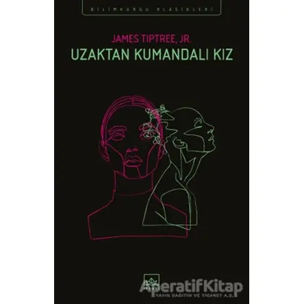 Uzaktan Kumandalı Kız - James Tiptree Jr. - İthaki Yayınları