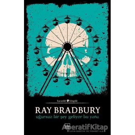 Uğursuz Bir Şey Geliyor Bu Yana - Ray Bradbury - İthaki Yayınları