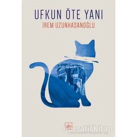Ufkun Öte Yanı - İrem Uzunhasanoğlu - İthaki Yayınları