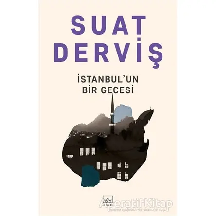 İstanbulun Bir Gecesi - Suat Derviş - İthaki Yayınları