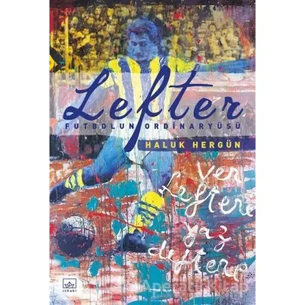 Lefter - Futbolun Ordinaryüsü (Ciltli) - Haluk Hergün - İthaki Yayınları