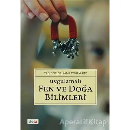 Uygulamalı Fen ve Doğa Bilimleri - Kamil Temizyürek - Beta Yayınevi