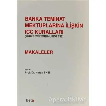 Banka Teminat Mektuplarına İlişkin ICC Kuralları - Makaleler - Kolektif - Beta Yayınevi