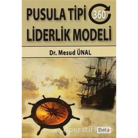 Pusula Tipi 360 Liderlik Modeli - Mesud Ünal - Beta Yayınevi