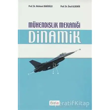 Mühendislik Mekaniği Dinamik - Ünal Aldemir - Beta Yayınevi