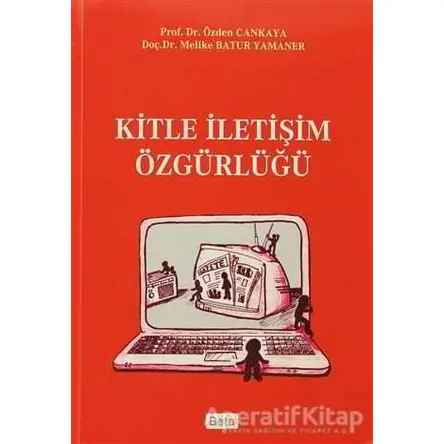 Kitle İletişim Özgürlüğü - Özden Cankaya - Beta Yayınevi