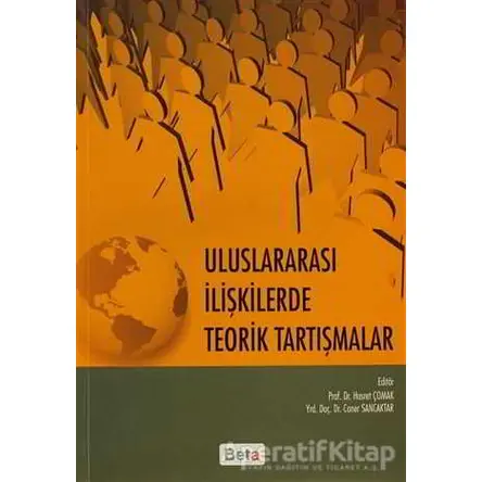 Uluslararası İlişkilerde Teorik Tartışmalar - Kolektif - Beta Yayınevi