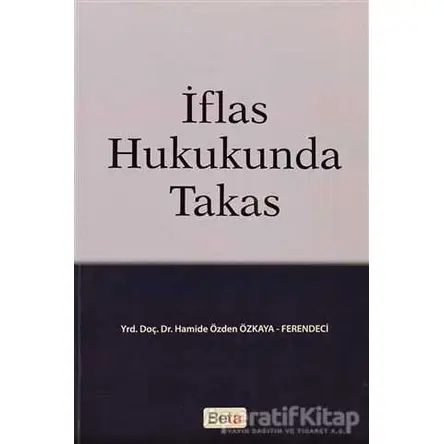İflas Hukukunda Takas - H. Özden Özkaya Ferendeci - Beta Yayınevi