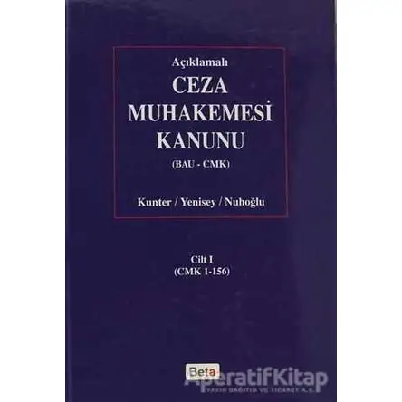 Açıklamalı Ceza Muhakemesi Kanunu (BAU-CMK) Cilt: 1 - Ayşe Nuhoğlu - Beta Yayınevi