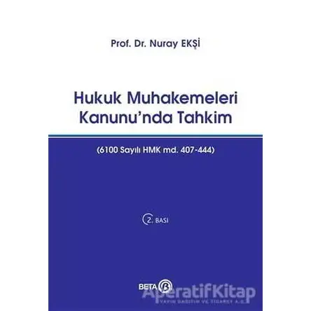 Hukuk Muhakemeleri Kanununda Tahkim - Nuray Ekşi - Beta Yayınevi