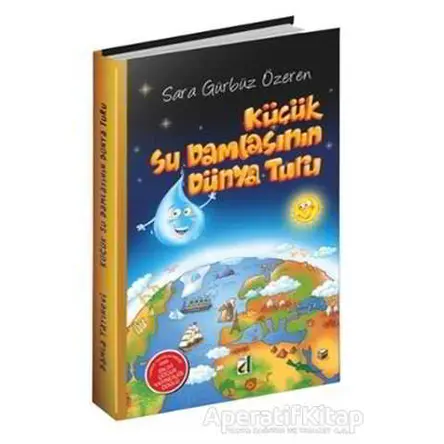 Küçük Su Damlasının Dünya Turu - Sara Gürbüz Özeren - Damla Yayınevi