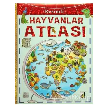 Resimli Hayvanlar Atlası / Resimli Dünya Atlası - Kolektif - Damla Yayınevi