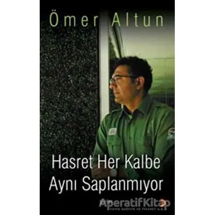Hasret Her Kalbe Aynı Saplanmıyor - Ömer Altun - Cinius Yayınları