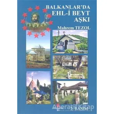Balkanlar’da Ehl-i Beyt Aşkı - Mahrem Tezol - Can Yayınları (Ali Adil Atalay)