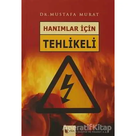 Hanımlar İçin Tehlikeli - Mustafa Murat - Beka Yayınları