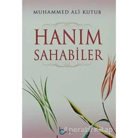 Hanım Sahabiler - Muhammed Ali Kutub - Beka Yayınları