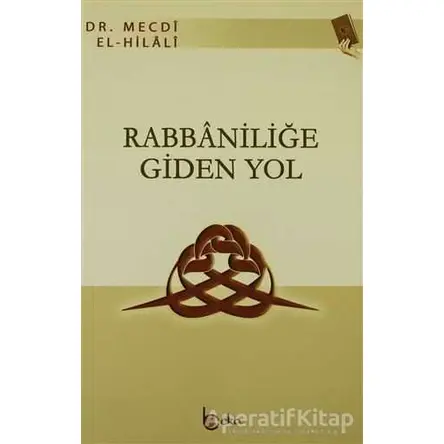 Rabbaniliğe Giden Yol - Mecdi Hilali - Beka Yayınları