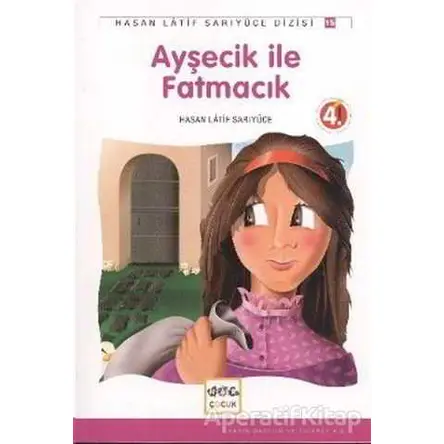 Ayşecik İle Fatmacık - Hasan Latif Sarıyüce - Nar Yayınları