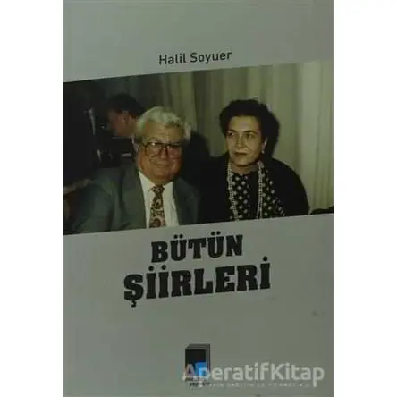 Bütün Şiirleri - Halil Soyuer - Pencere Yayınları