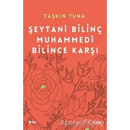 Şeytani Bilinç Muhammedi Bilince Karşı - Taşkın Tuna - Şule Yayınları