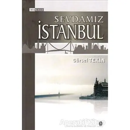 Sevdamız İstanbul - Gürsel Tekin - Babil Yayınları