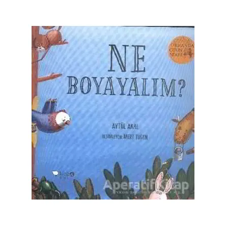 Ne Boyayalım? - Ormanda Oyun Serisi 2 - Aytül Akal - Redhouse Kidz Yayınları