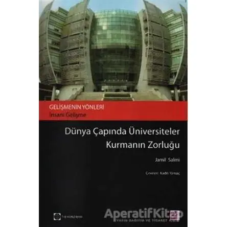 Dünya Çapında Üniversiteler Kurmanın Zorluğu - Jamil Salmi - Efil Yayınevi