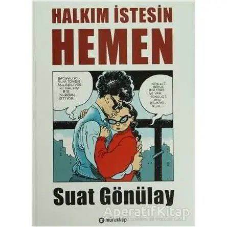 Halkım İstesin Hemen - Suat Gönülay - Mürekkep Basın Yayın