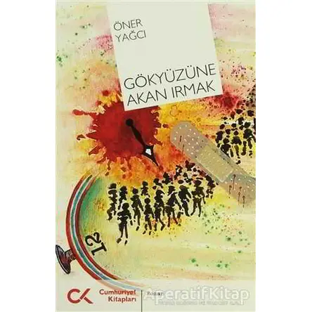 Gökyüzüne Akan Irmak - Öner Yağcı - Cumhuriyet Kitapları